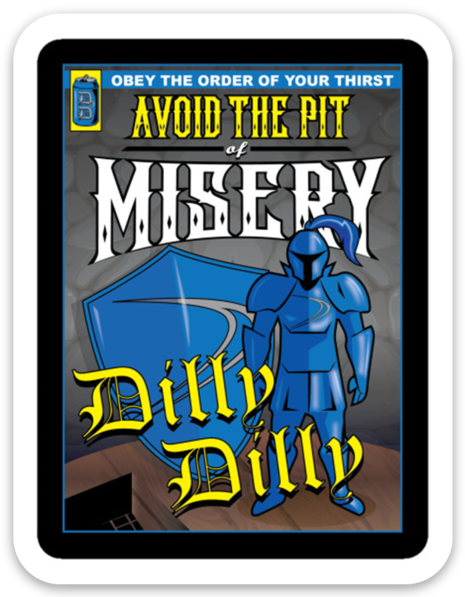 DILLY DILLY Avoid the Pit of Misery - Obey Your Thirst Meme MAGNET | eBay
