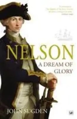John Sugden | Nelson: A Dream of Glory | Taschenbuch | Englisch (2012)