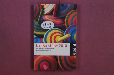 363387 DENKANSTÖSSE 2010 Piper Verlag GmbH Ein Lesebuch aus Philosophie, Kultur