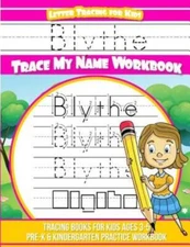 Blythe Letter Tracing For Kids Trace My Name Workbook: Tracing Books For Ki...