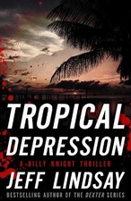 Jeff Lindsay Tropical Depression (Paperback) Billy Knight Thrillers (UK IMPORT)