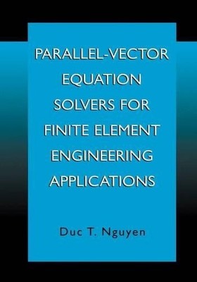 Parallel-Vector Equation Solvers for Finite Element Engineeri... - 9781461355045