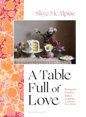 A Table Full of Love | Skye Mcalpine | Buch | Gebunden | Englisch | 2023
