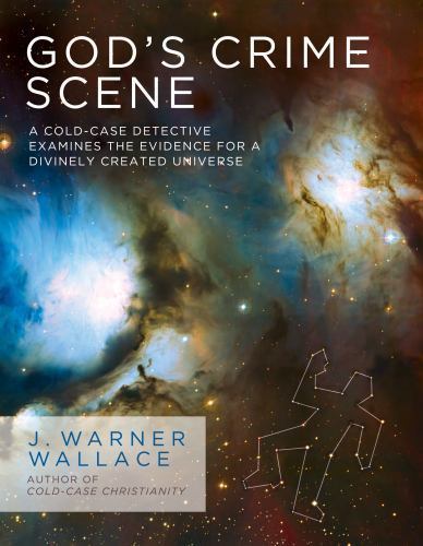 God's Crime Scene : A Cold-Case Detective Examines the Evidence for a ...