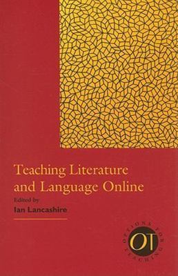 Options for Teaching Ser.: Teaching Literature and Language Online by Ian ...