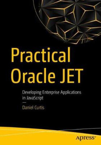 Thumbnail - Practical Oracle Jet: Developing Enterprise Applications In Javascript