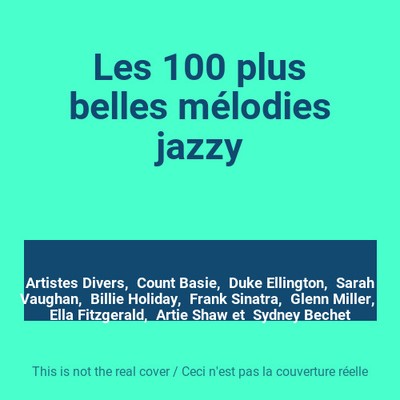 Die 100 schönsten Jazzmelodien, Diverse Künstler, Count Basie, Duke Ellingt