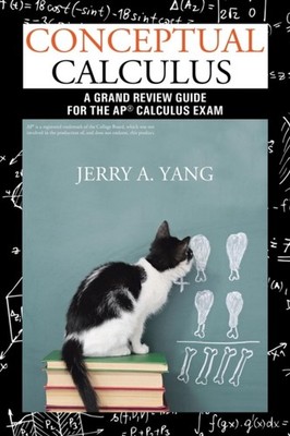 Yang - Conceptual Calculus  A Grand Review Guide for the AP Calculus  - X555z