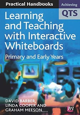 Learning and Teaching with Interactive Whiteboards: Primary and 