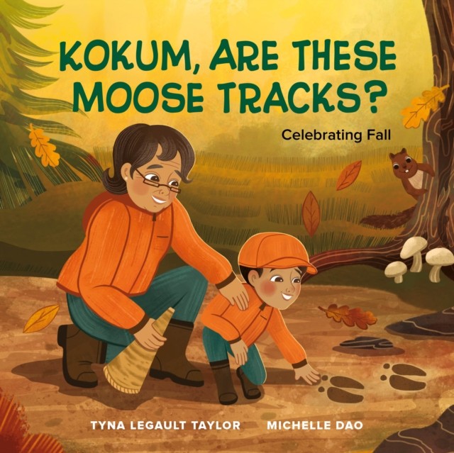 Kokum Are These Moose Tracks by Tyna Legault Taylor HARDBACK 9781774921470