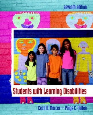 STUDENTS WITH LEARNING DISABILITIES By Cecil D. Mercer & Paige C. Pullen