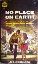 Louis Charbonneau "NO PLACE ON EARTH" 1959 USA 1ST CREST PB VGC RARE 784