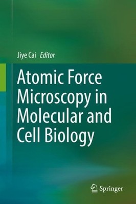 Atomic Force Microscopy in Molecular and Cell Biology - 9789811315091