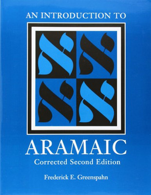An Introduction to Aramaic: 46 (Resources for... - Greenspahn, Frederick E