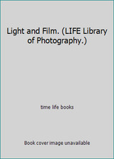 Light and Film. LIFE Library of Photography. by time life books