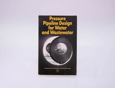 Pressure Pipeline Design for Water and Wastewater