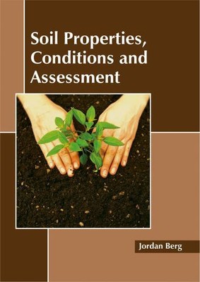 Soil Properties, Conditions and Assessment [Hardcover]