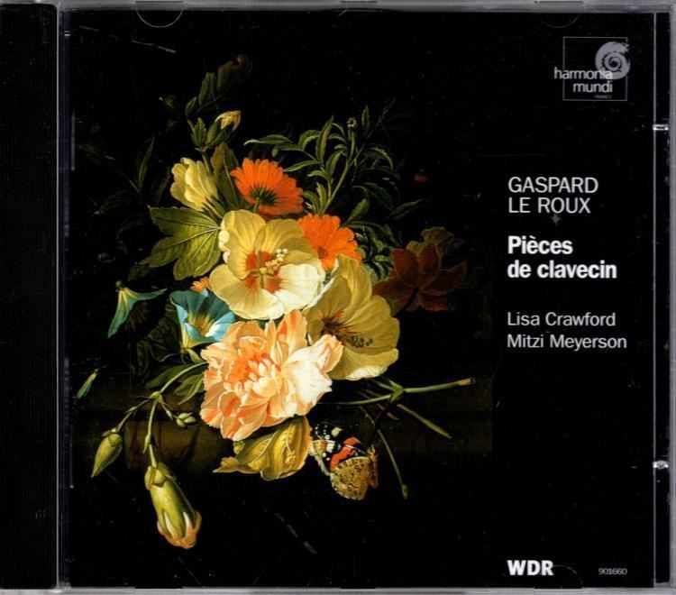 Gaspard Le Roux: Pieces de Clavecin :  Mitzi Meyerson Lisa Crawford