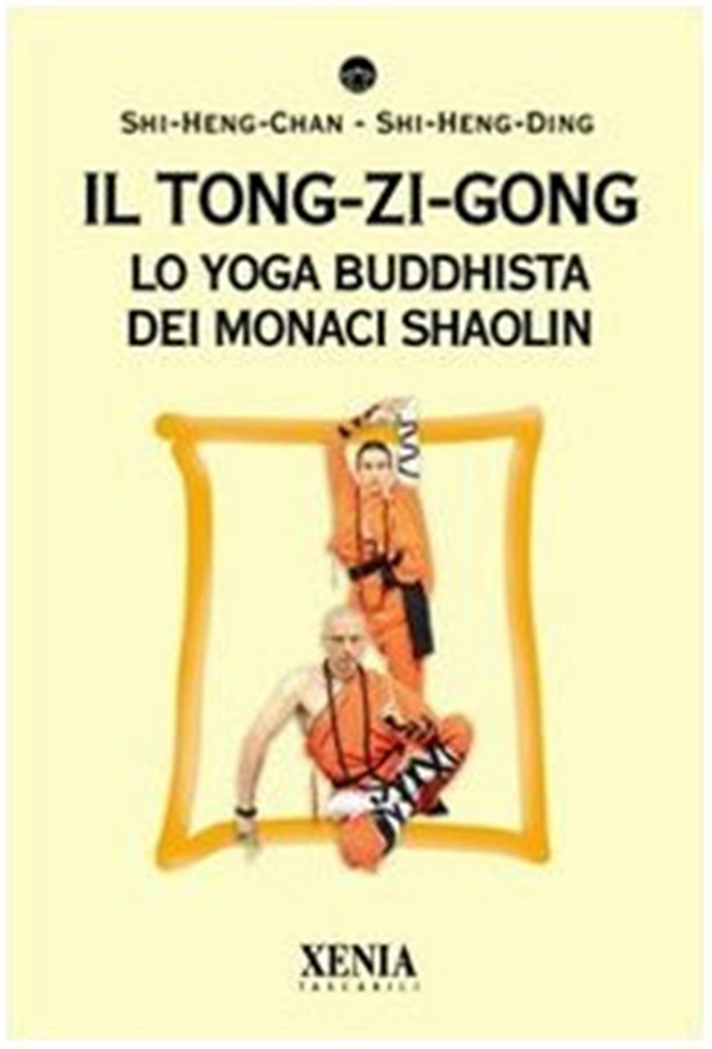Il tong-zi-gong. Lo yoga buddhista dei monaci Shaolin - Sri Rohininandana ...
