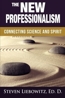 The New Professionalism: Connecting Science and Spirit