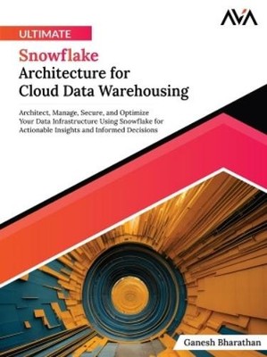 Ganesh Bharatha Ultimate Snowflake Architecture for Cloud  (Digital) (UK IMPORT)