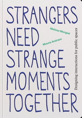 Strangers Need Strange Moments Together: Designing Interaction for Pub Paperback