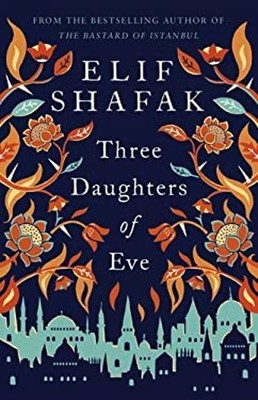 Three Daughters of Eve Hardcover Elif Shafak