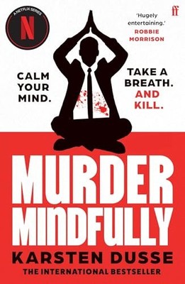 Karsten Dusse - Murder Mindfully   the darkly comic internationally be - G245z