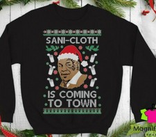 Mike Tyson Ugly Christmas Sweater Sani-Cloth Is Coming To Town Unisex Sweatshirt