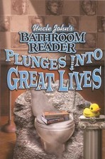 Uncle John's Bathroom Reader Plunges into Great Lives by Bathroom Readers'...
