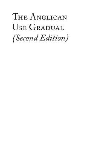 Thumbnail - The Anglican Use Gradual (second Edition): Chant Settings For The