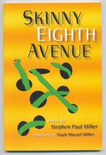 Stephen Paul MILLER / Skinny Eighth Avenue Poems Illustrated by Noah Mavael 1st