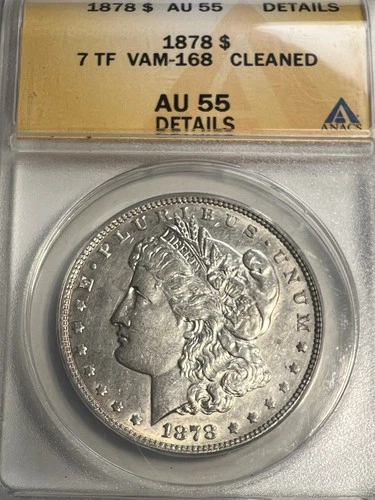 1878 7TF Morgan Silver Dollar - ANACS AU 55 Details VAM 168