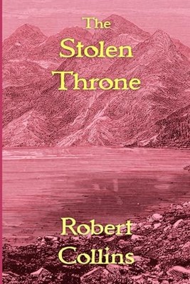 The Stolen Throne By Robert L Collins - New Copy - 9798279459094