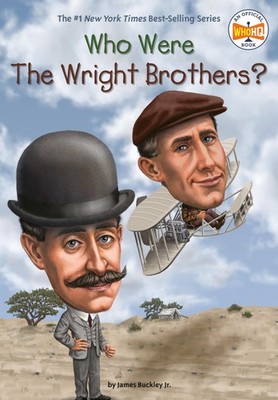 James Buckley Who Were the Wright Brothers?
