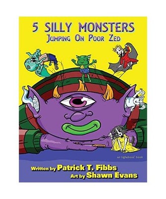 5 Silly Monsters Jumping On Poor Zed: an Ughaboos book: an Ughaboos book, Patric