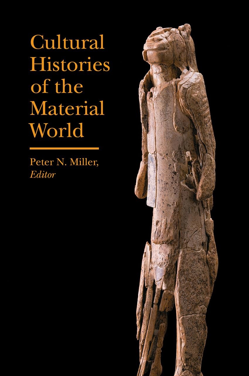 Cultural Histories Of The Material World Peter N. Miller - Image 4