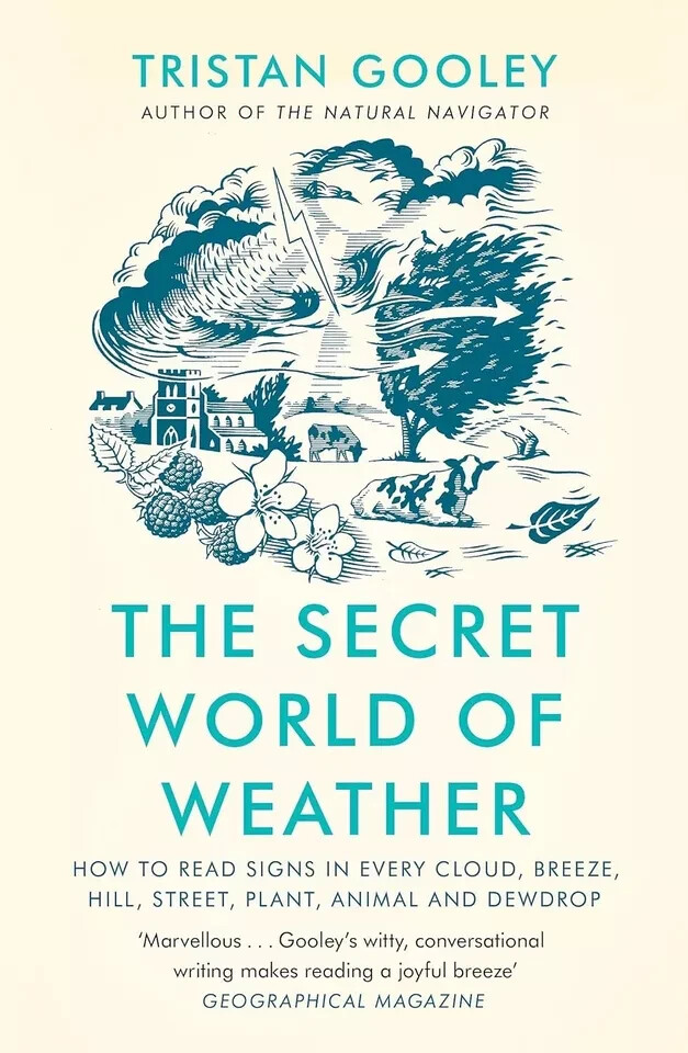 The Secret World of Weather: How to Read Signs in Every By Tristan Goole PB NEW - Image 6