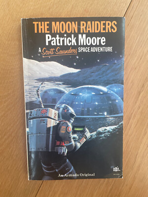 The Moon Raiders by Patrick Moore - A Scott Saunders Space Adventure 1978 PB