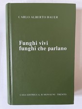 Carlo Alberto Bauer Funghi vivi funghi che parlano, funghi, Carlo Alberto Bauer