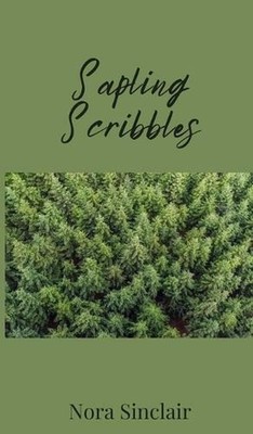 Sapling Scribbles by Nora Sinclair Hardcover Book