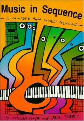 Music in Sequence : Complete Guide to Midi Sequencing Mass Market