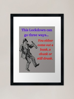 This Lockdown Can Go Three Ways...  Framed Wall Art Poster Canvas Print Picture