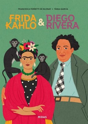Frida Kahlo & Diego Rivera. Alter: ab 12 Jahren. Ferretti de Blonay, Francesca: