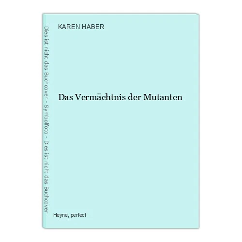 Das Vermächtnis der Mutanten HABER, KAREN.: - Bild 1 von 1