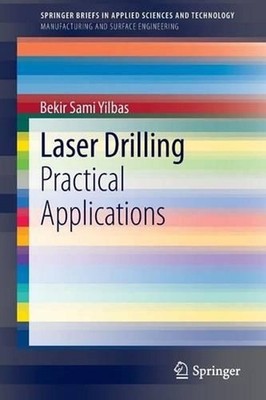 Laser Drilling: Practical Applications by Bekir Sami Yilbas (English) Paperback 