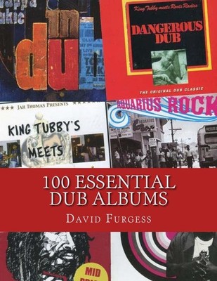 100 Essential Dub Albums by David Furgess (English) Paperback Book
