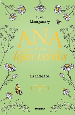 Ana de las tejas verdes. La llegada / Anne of Green Gables by L.M. Montgomery (S