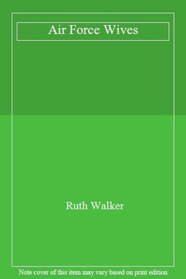 Air Force Wives,Ruth Walker- 9780747230984