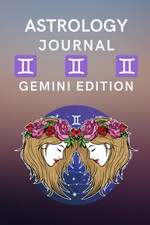 Astrology Journal Gemini Edition: a Gemini Zodiac Sign Themed Journal Filled wit